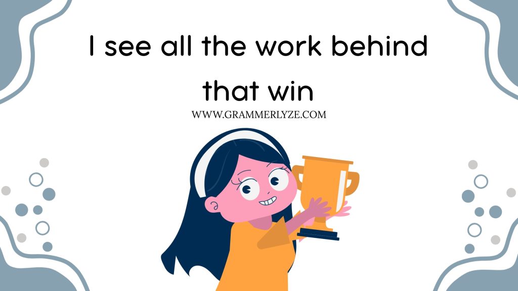 I see all the work behind that win