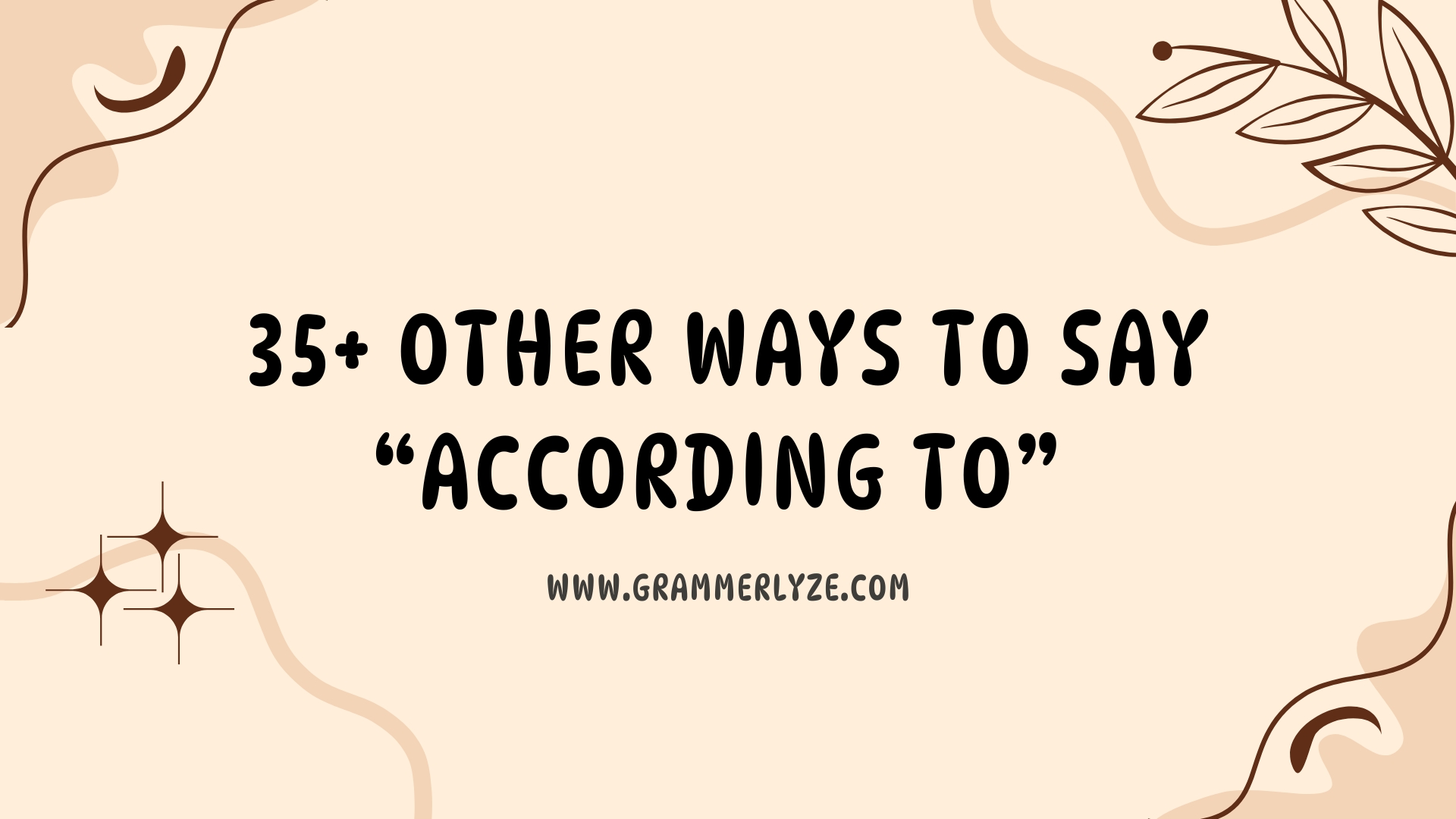 35+ Other Ways to Say “According To” | Synonyms & Alternatives for Clearer Writing