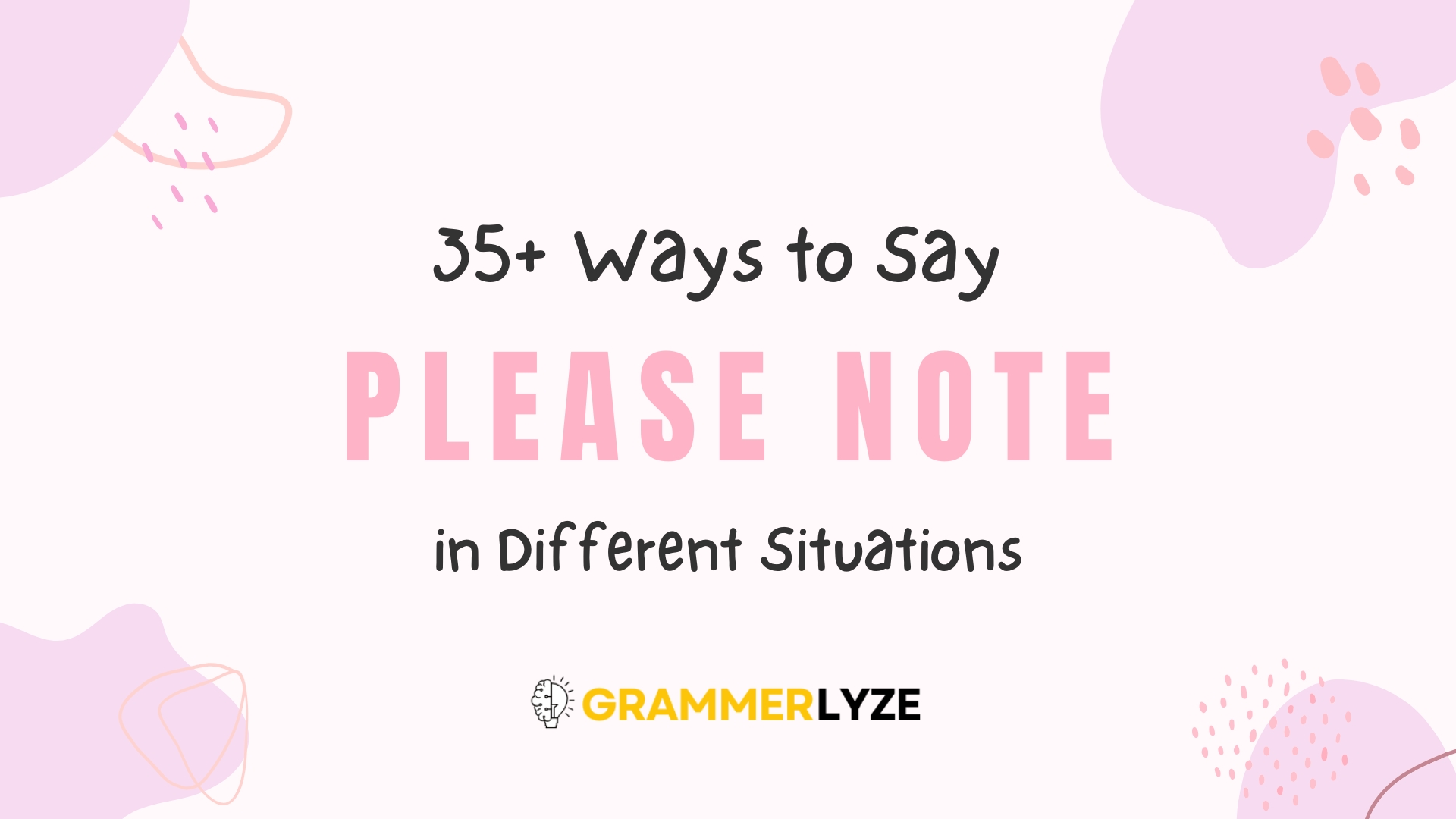 35+ Ways to Say “Please Note” in Different Situations