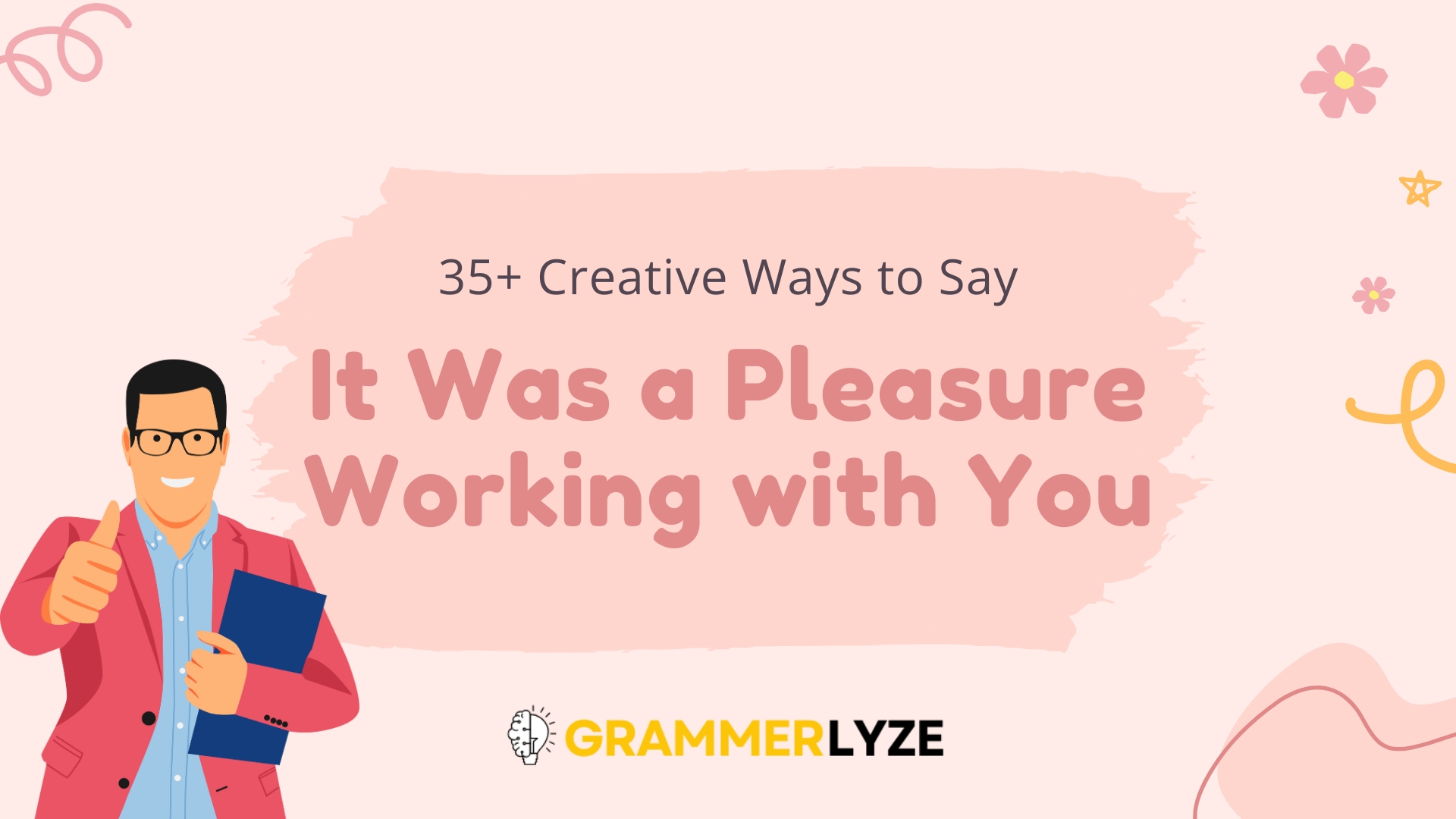 35+ Creative Ways to Say "It Was a Pleasure Working with You"