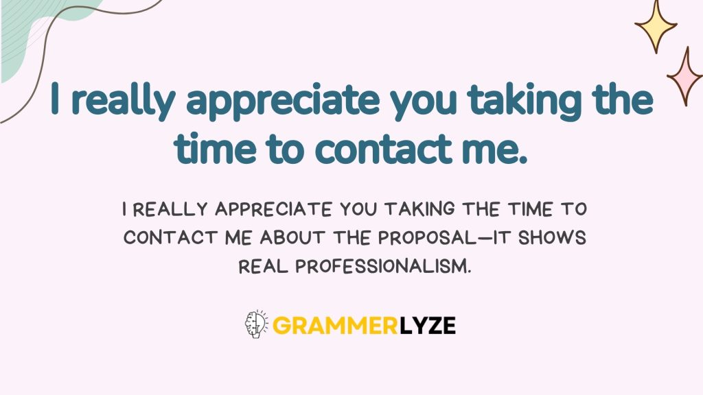 I really appreciate you taking the time to contact me.