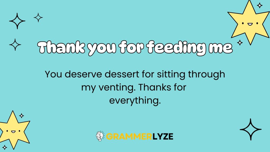Thank you for feeding me