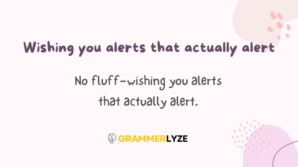 Wishing you alerts that actually alert