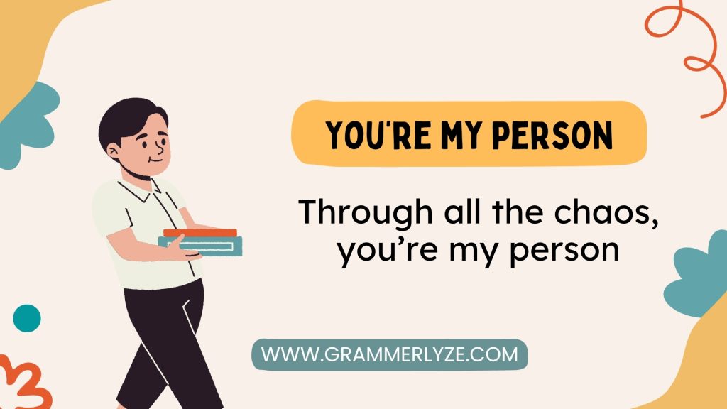 You’re my person