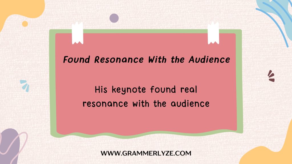Found Resonance With the Audience