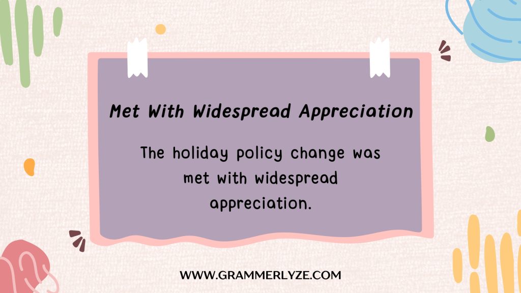 Met With Widespread Appreciation