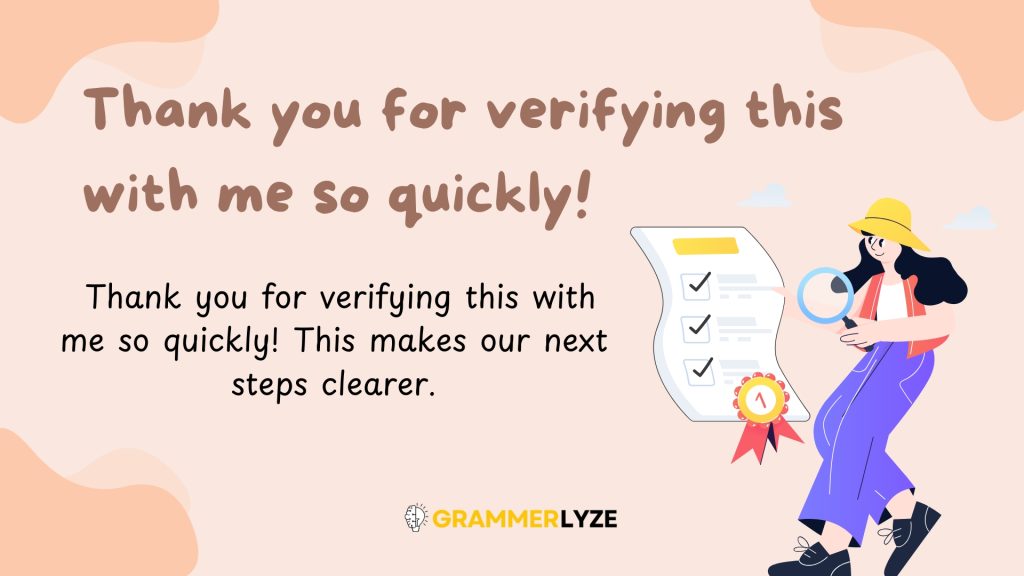 Thank you for verifying this with me so quickly!